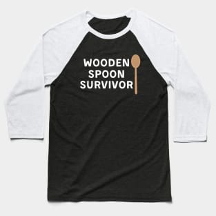 Funny Wooden Spoon Survivor - Survivor Humor Saying - Survived the Wooden Spoon | Hilarious Survivor Gift Baseball T-Shirt